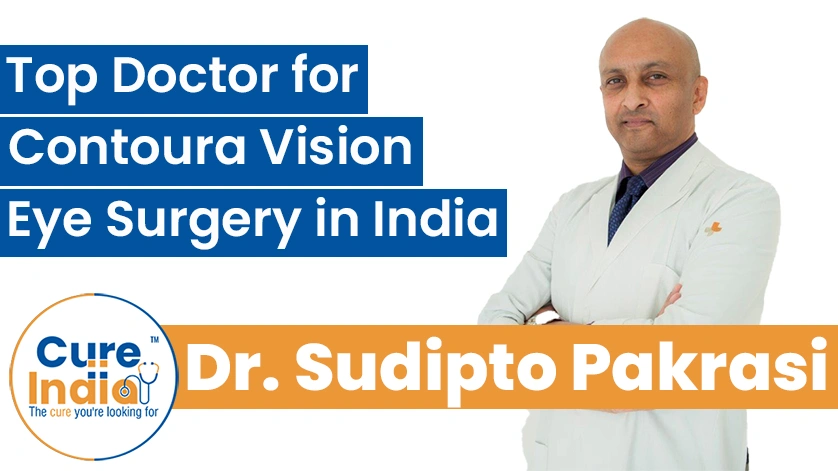 Dr. Sudipto Pakrasi: Top Doctor for Contoura Vision Eye Surgery in India